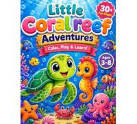 Little Coral Reef Life & Sea Turtle Adventures: Children's Book About Ecology and Ocean Conservation