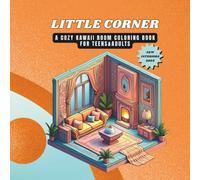 LITTLE CORNER: A Cozy Kawaii Room Coloring Book for Teens&Adults