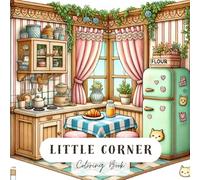 Little Corner Coloring Book: A Cozy and Relaxing Escape for All Ages