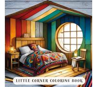 Little Corner Coloring Book: A Cozy Escape for Relaxation and Creativity