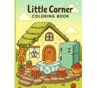 Little Corner Coloring Book: A Relaxing Collection of Designs for Stress Relief, Mindfulness, and Quiet Moments.