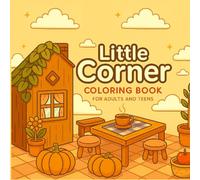 Little Corner Coloring Book for Adults and Teens: Relaxing Bold Line Art for Stress Relief and Mindful Creativity.