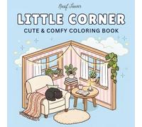 Little Corner: Coloring Book for Adults and Teens, Super Cute Designs of Cozy, Hygge Easy Design Coloring Book Cute & Whimsical
