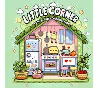 Little Corner: Coloring Book for Adults and Teens, Super Cute Designs of Cozy, Hygge Spaces for Relaxation