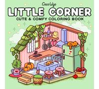 Little Corner: Coloring Book for Adults and Teens, Super Cute Designs of Cozy, Hygge Spaces for Relaxation