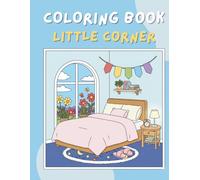Little Corner Coloring Book for kids and adult: cute mini room interior simple line art Cute Designs for Relaxation