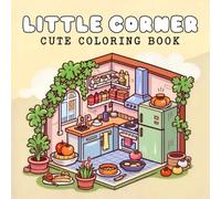 Little Corner: Cute Coloring Book For Adults & Teens, Bold and Easy Designs for Relaxation with Hygge Inspirations (Comfy And Cozy Spaces Coloring)
