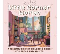 Little Corner Worlds: A cozy and mindful coloring book for teens and adults featuring calming home scenes, peaceful corners, and relaxing illustrations for stress relief and creative self-care.