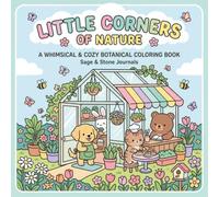 Little Corners of Nature: A Whimsical & Cozy Botanical Coloring Book: Bold & Easy Line Art of Gardens, Greenhouses, and Peaceful Outdoor Nooks for Relaxation