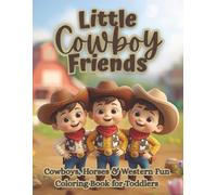 Little Cowboy Friends: A Cute & Simple Cowboy Coloring Book for Toddlers with Horses, Hats, and Western Fun (The Littles Series)