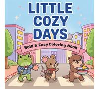 Little Cozy Days: Bold & Easy Coloring Book