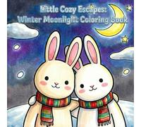 Little Cozy Escapes: Winter Moonlight Coloring Book: Little Cozy Escapes: Winter Moonlight Coloring Book