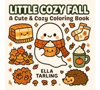 LITTLE COZY FALL: A Cute & Cozy Coloring Book for Kids & Adults - Bold & Easy Fall Designs for Relaxation & Fun