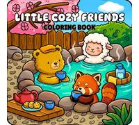 Little Cozy Friends Coloring Book: 50 Adorable Animals & Kawaii Scenes for Relaxation and Joy!A Super Cute Animal Coloring Book for Adults & Teens, full of Cozy Hygge Moments for Ultimate Relaxation!