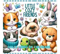 LITTLE COZY FRIENDS: Scopri la Gioia di Colorare: Stampe adorabili per Bambini 3-6 anni, Immagini Chiare, Stampa su un Lato e Bonus Musicale.