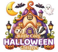 Little Cozy Halloween Cottages: A Bold & Easy Coloring Book of Cute Autumn Cottages, Pumpkins, Woodland Animals and Friendly Ghosts for Kids, Teens & Adults (Cozy Halloween Collection)