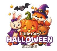 Little Cozy Halloween Friends: Bold & Easy Coloring Book with Cute Animals, Friendly Ghosts, Pumpkins and Cozy Autumn Scenes for Kids, Teens & Adults (Cozy Halloween Collection)