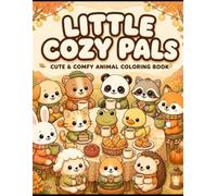 Little Cozy Pals: Cute and Comfy Animal Coloring Book with Bold, Easy Designs for Adults, Teens, and Kids