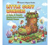 Little Cozy Wonders: Cute & Cozy Bold & Easy Coloring Book for Adults & Teens (56 Relaxing Scenes) Featuring Miniature Fantasy Homes