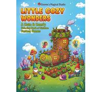 Little Cozy Wonders: Cute & Cozy Bold & Easy Coloring Book for Adults & Teens (56 Relaxing Scenes) Featuring Miniature Fantasy Homes