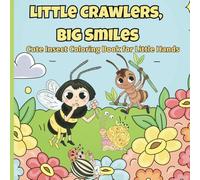 Little Crawlers, Big Smiles: Cute Insect Coloring Book for Little Hands