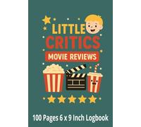 Little Critics Movie Reviews: Kids’ Movie Journal | 6" x 9" Fun Film Logbook with 100 Pages for Recording Movies, Star Ratings, Notes, Favorite Films, and To-Watch List