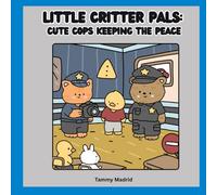 Little Critter Pals: Cute Cops Keeping the Peace: Cute and Cozy Coloring Book for Adults & Teens Featuring Adorable Police Animals for Stress Relief (Little Critter Pals Coloring Books)