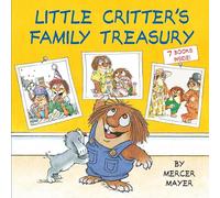 Little Critter's Family Treasury: 7 Books Inside!
