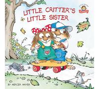 Little Critter's Little Sister: 2-books-in-1