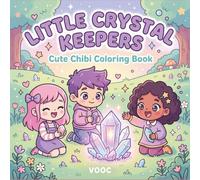 Little Crystal Keepers: Cute Chibi Coloring Book with Kawaii Gemstone Scenes, Bold and Easy Designs for Adults Teens Mindfulness and Relaxation (Anime Coloring Books - Craft Your Calm)