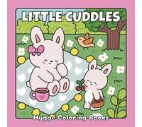 Little Cuddles: A Cute and Cozy Hygge Coloring Book for Anyone Who Loves Mom (Fuzzy Friends Coloring)