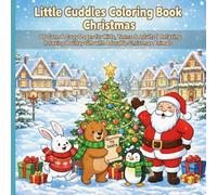 little cuddles coloring book Christmas: 40 Cute & Cozy Pages for Kids, Teens & Adults | Relaxing Holiday Gift with Adorable Animals