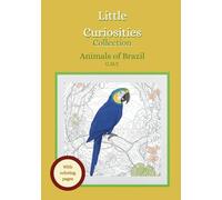 Little Curiosities Collection: Animals of Brazil: A Coloring Book with Fun Facts for Kids