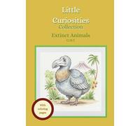 Little Curiosities Collection: Extinct Animals: A Coloring Book with Fun Facts for Kids