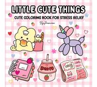 Little Cute Things: Bold & Easy Cute Coloring Book with Cozy Scenes, Adorable Food & Simple Kawaii Art | 8.5 x 11 Inches (Bold & Simple Coloring Book)