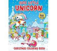 Little Cute Unicorn For Girls Age 4-8: Christmas Coloring Book