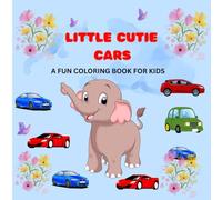 LITTLE CUTIE CARS FUN COLORING FOR KIDS: A Fun Coloring Adventure with 30 Cute Car Designs