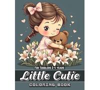 Little Cutie Coloring Book for Toddlers Ages 2-4: 50+ Adorable and Simple Baby Girl Designs for Early Learning, Creativity, and Fun - Perfect Gift for Toddlers to Explore Colors