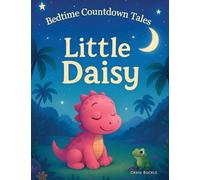 Little Daisy Bedtime Story for Kids Ages 3-6 - A Gentle Sleep Countdown Picture Book (Bedtime Countdown Tales): A gentle picture book series designed ... bedtime routines. Each story follows a: 2