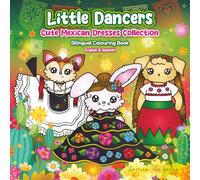 Little Dancers: Cute Mexican Dresses Collection: Bilingual Colouring Book - English & Spanish