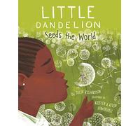 Little Dandelion Seeds the World