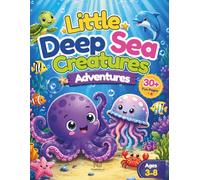 Little Deep Sea Creatures, Octopus & Jellyfish Adventures: Children's Book of Underwater Discoveries (Little Ocean Adventures)