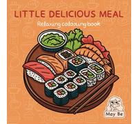 Little Delicious Meal: Cute and Cozy coloring book for Adults & Teens with Cakes, Pasta, Drinks, Snacks and more / 40