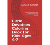 Little Devotees Coloring Book for Kids Ages 4-7: Easy Coloring Pages of Ganesha, Krishna, Rama, Shiva, Hanuman, Lakshmi, Saraswati, Durga and More | A ... to Hindu Culture, Festivals, and Devotion