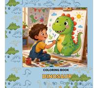 Little Dino Adventures: Coloring book for kids - Bring your child into a world of adorable dinosaurs, big smiles, and creative fun with this super ... book made especially for little artists!