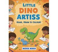 Little Dino Artiss: Roar, Draw & Colour !