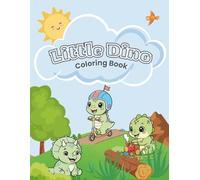 Little Dino Coloring Book: Big, Simple, and Easy Dino Illustrations for Toddlers and Preschoolers Ages 3-5