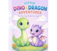 Little Dino & Dragon Adventures: A Cute Fantasy Coloring Book for Kids Ages 3-7