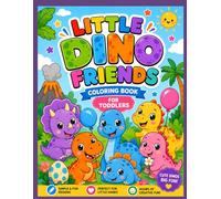LITTLE DINO FRIENDS: COLORING ACTIVITY BOOKS FOR TODDLERS (LITTLE DINO FRIENDS : Fun Dinosaur Coloring Book for Children)