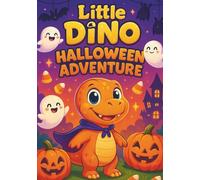 Little Dino Halloween Adventure: A Cute Dinosaur Coloring Book for Kids - 40 Fun & Easy Halloween-Themed Pages with Little Dino and Friends | Perfect for Ages 3-8
